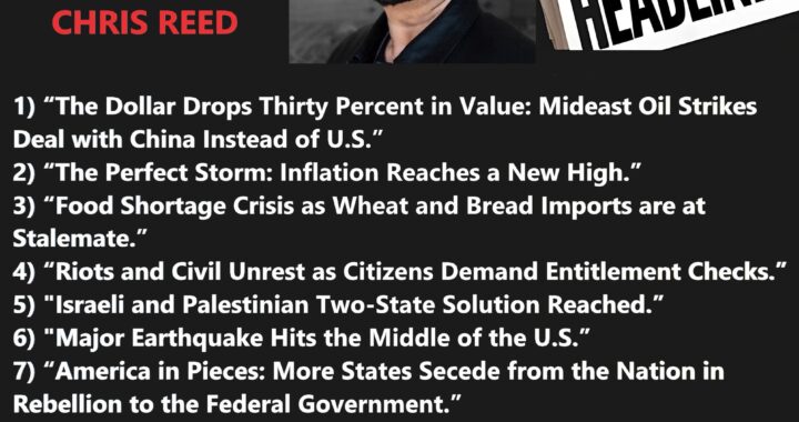 Prophetic News Headlines by Chris Reed on 4/5/22