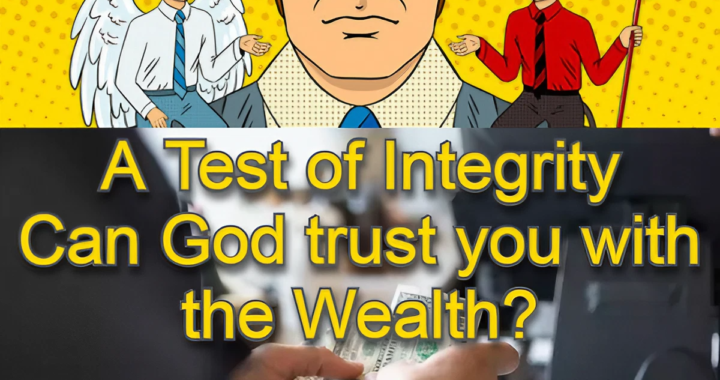 Integrity Test: Can God Truly Trust You with Wealth?
