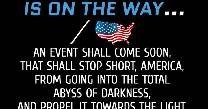 The Great Shift: A Divine Event Will Redirect America From Darkness To The Light!