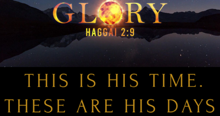 His Time Is Now: A New Era Of Greater Glory Awaits!