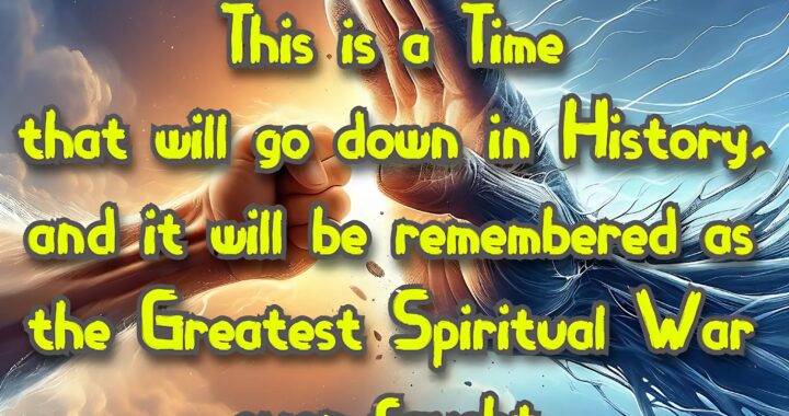 God: This Is The Greatest Spiritual War Ever Fought