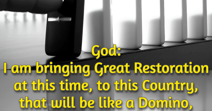 God’s Great Restoration: A Domino Effect That Will Transform Nations!