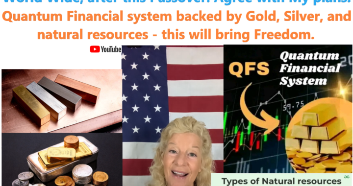 Passover Prophecy: Unstoppable Revival & QFS Backed by Gold, Silver, Resources!