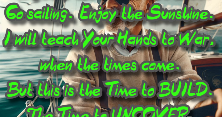 Now Is The Time: Sail, Build, Uncover, and Enjoy