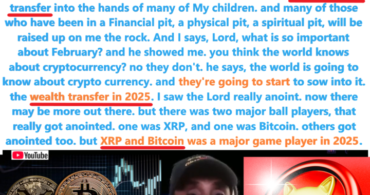 Wealth Transfer, Shiba’s Tainted Evil Powers, XRP & Bitcoin Anointed In 2025