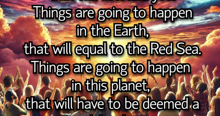 2025: A Miracle Year – Earth Will Witness Red Sea-like Events!