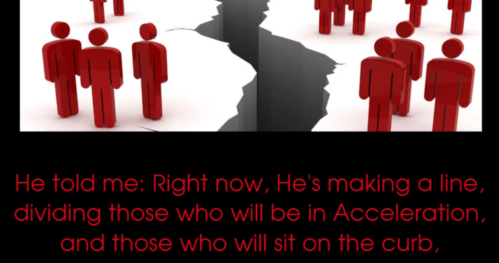 God Is Drawing A Line: Those In Acceleration And Those Watching