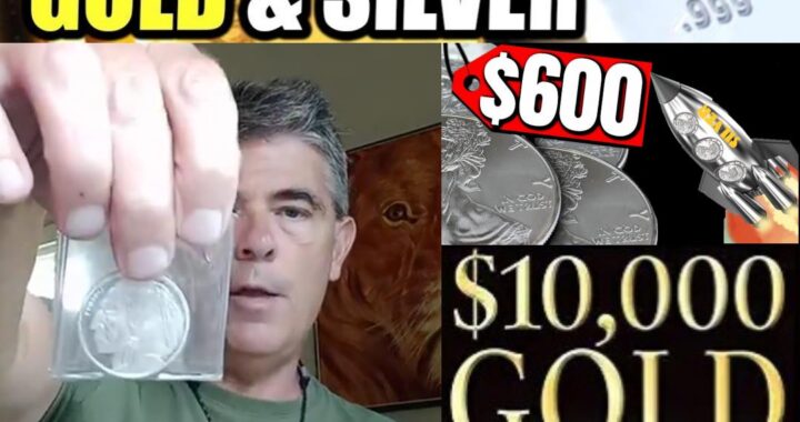$600 Silver and $10k Gold After Global Currency Reset