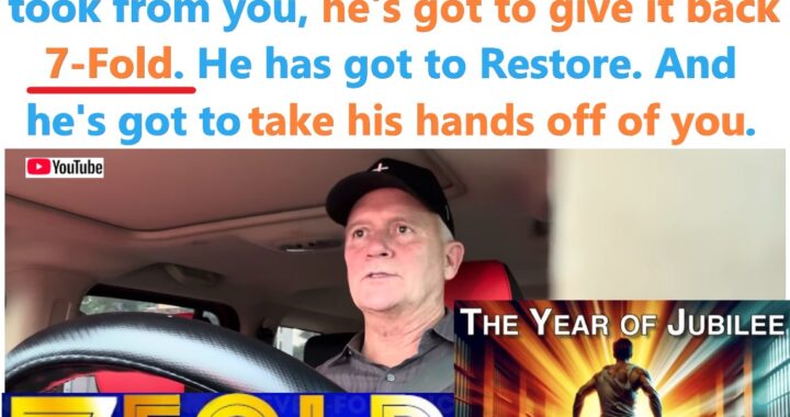 7-Fold Return: The Lord’s Year of Jubilee Brings Complete Restoration!
