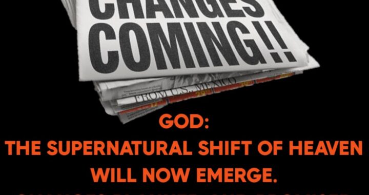 Heaven’s Supernatural Shift: Major Reformation Begins Now!