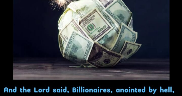 God Targets Wicked Billionaires – Wealth Reversals Coming