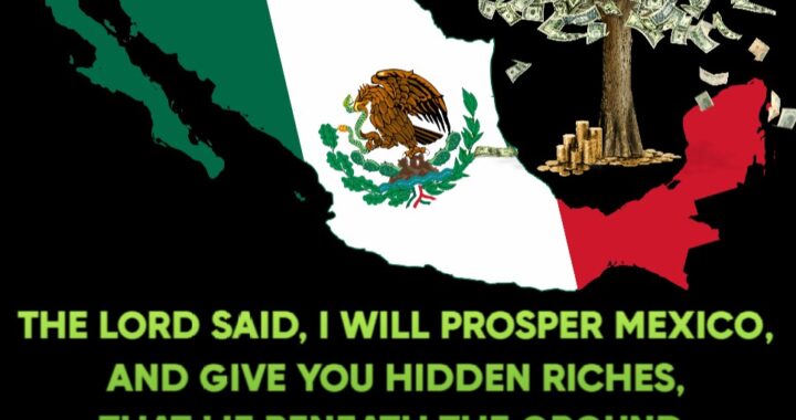 God Will Prosper Mexico: Hidden Riches Beneath the Ground