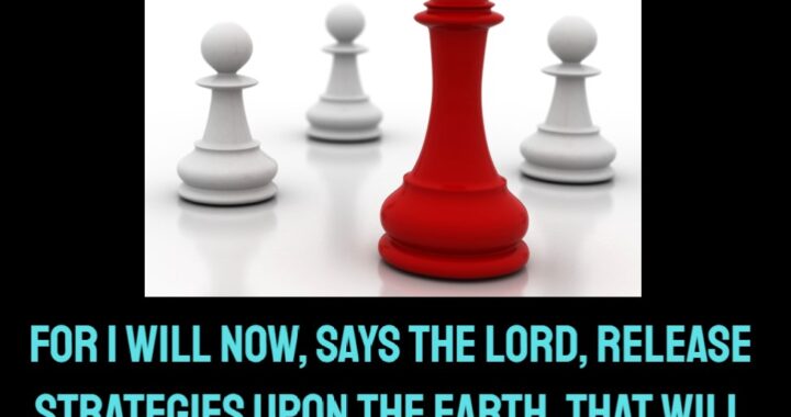 Heavenly Strategies Are Being Released to the Earth