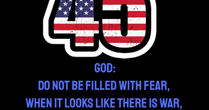 Do Not Fear: Trump’s Prophetic Destiny Overcomes All Attacks