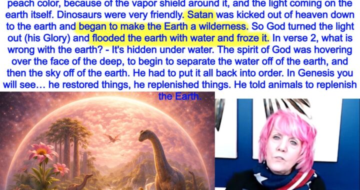 Satan Turned Earth to Wilderness – God Flooded and Froze the Earth